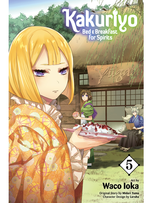 Title details for Kakuriyo: Bed & Breakfast for Spirits, Volume 5 by Waco Ioka - Available